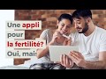 Une appli pour la fertilit oui mais