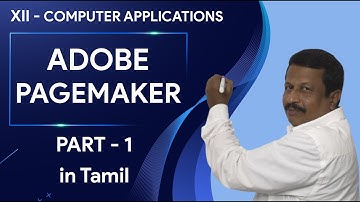 Adobe PageMaker - Part 1 | XII - Computer Applications - Chapter 2 | Our Teacher | in Tamil