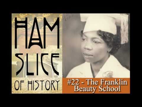 Ham Slice 22:Franklin Beauty School