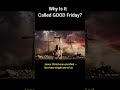 Why Is It Called GOOD Friday The Truth Will Shock You 😱 #shorts #indicverse #goodfriday