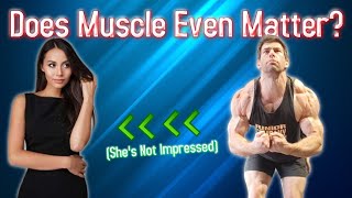 Do Women Even LIKE Muscle? (My Honest Experience)