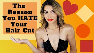 The Reason You HATE Your Haircut | Face Shapes & Hairstyles | It's not working for you...