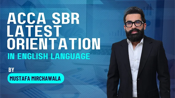 ACCA SBR Orientation in English Language by Mustafa Mirchawala