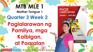 MTB MLE 1 WEEK 2 QUARTER 3 Paglalarawan ng Pamilya, mga Kaibigan, at Paaralan