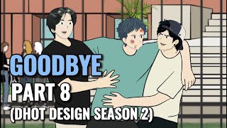 GOODBYE PART 8 (Dhot Design SEASON 2)  Animasi Sekolah