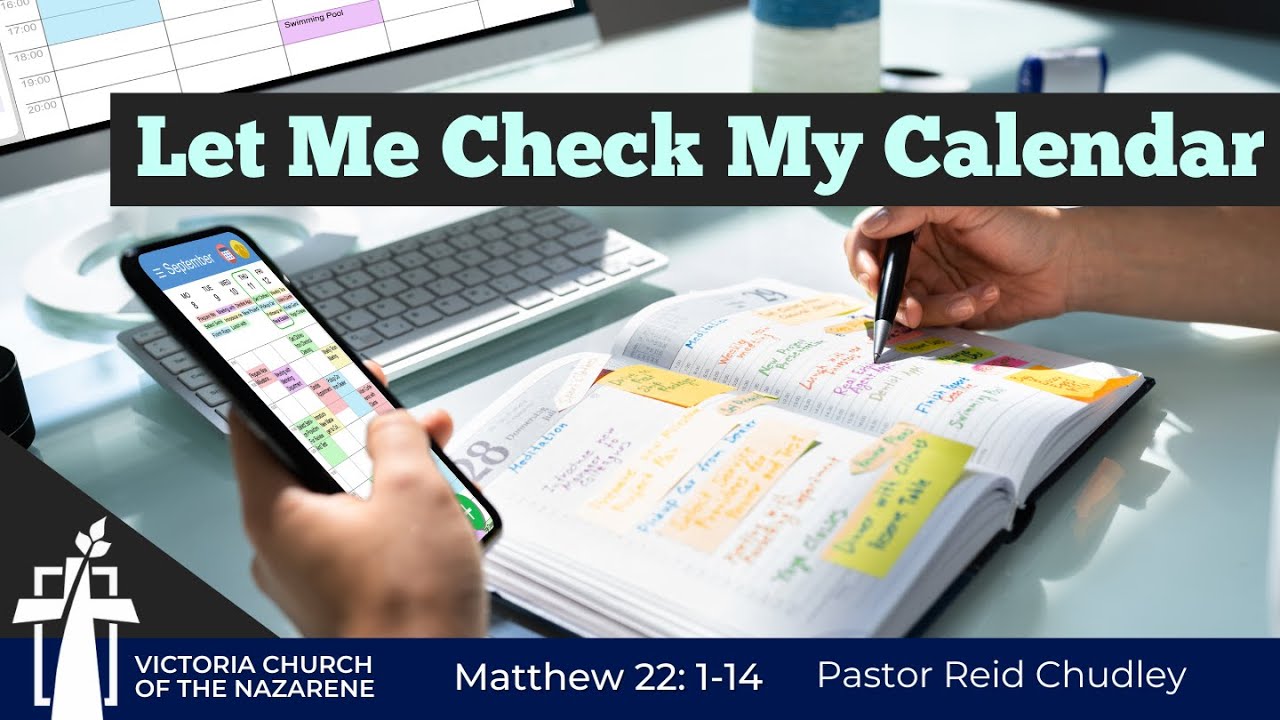 Let Me Check My Calendar | Aug 3, 2025 | Victoria Church of the Nazarene