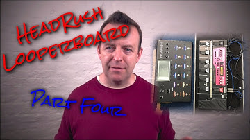 Headrush Looperboard - Part Four - Conclusions and Comparison with the Boss RC-300 LoopStation