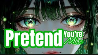 Culture Code- Pretend You’re Mine (Lyrics) (NIGHTCORE)