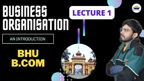 BUSINESS ORGANISATION || AN INTRODUCTION || BHU B.COM ENTRANCE 2022 EXAM
