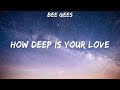 Bee Gees - How Deep Is Your Love (Lyrics)