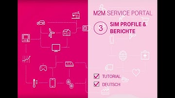 Tutorial: M2M Service Portal -  SIM Profile und Berichte