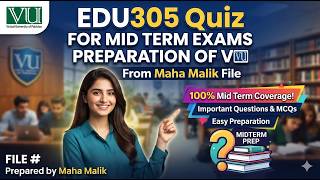 EDU305 Quiz For Mid Term Exams Preparation of VU from Maha Malik File  #virtualuniversity