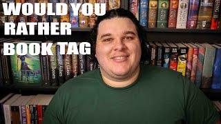 Would you rather Book Tag