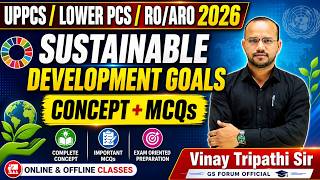 SUSTAINABLE DEVELOPMENT GOALS FOR UPPCS/LOWER PCS/RO/ARO 2026 || VINAY SIR || GS FORUM OFFICIAL