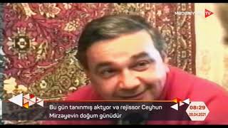 Bu Gün Tanınmış Aktyor Və Rejissor Ceyhun Mirzəyevin Doğum Günüdür