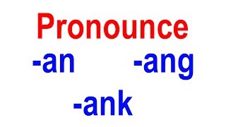 How to pronounce -an, -ang, -ank in English - American English Pronunciation