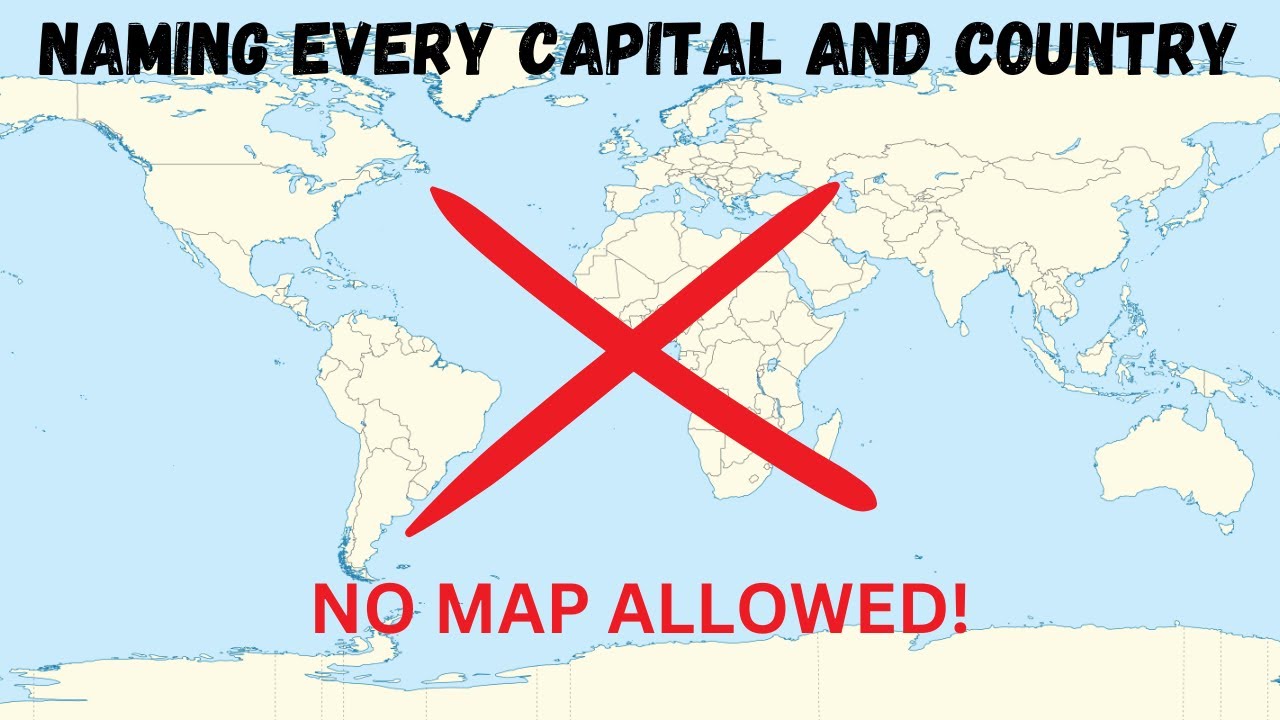 can-i-name-every-country-and-capital-without-a-map-youtube