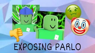 PARLO EXPOSED (NOT CLICKBAIT)