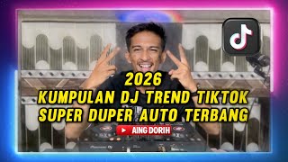 KUMPULAN DJ TREND TIKTOK TERBARU 2026 || AING DORIH