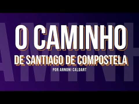 SÉRIE EXCLUSIVA DO PORTAL FALA LITORAL O CAMINHO DE SANTIAGO DE COMPOSTELA - EPISÓDIO 1 - 13/04/22