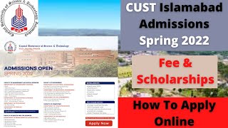 Captial University Of Science & Technology CUST Islamabad Admissions Spring 2022 | How To Apply