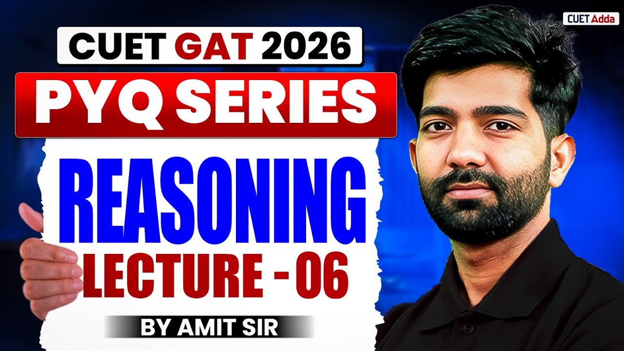 CUET GAT 2026 Reasoning | Previous Year Question | CUET Reasoning PYQ Lecture 06 | By Amit Sir