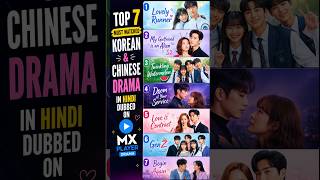 Top 7 Must Watched Korean &amp; Chinese Dramas in Hindi Dubbed on MX Player 😍🔥#kdrama#cdrama#shorts