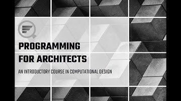 Programming for Architects: An Intro to Computational Design - What is programming about?