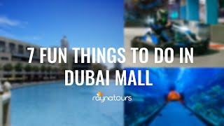Best Things to do in Dubai Mall (Besides Shopping) | Rayna Tours