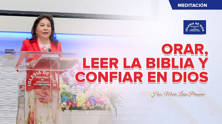 Orar, leer la biblia y confiar en Dios - Hna. Mara Luisa Piraquive - IDMJI