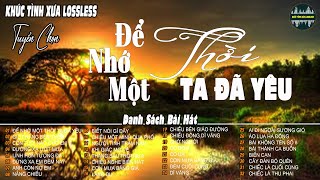 Để Nhớ Một Thời Ta Đã Yêu | Nhạc Tình Bất Hủ Đình Đám Một Thời | Hải Ngoại Xưa Hay Nhất Mọi Thời Đại