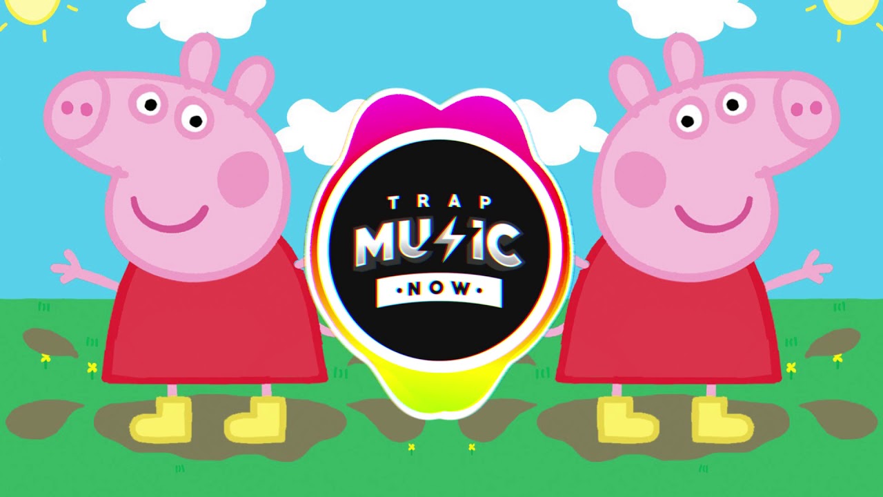 PEPPA PIG (OFFICIAL TRAP REMIX) Jumping In Muddy Puddles - DB7 - YouTube