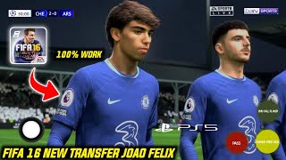 FIFA16 Mobille | Finally Update Transfer Joao Felix Chealse | Arsenal vs Chelsea | High 1080p