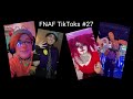 FNAF TikTok Compilation #27