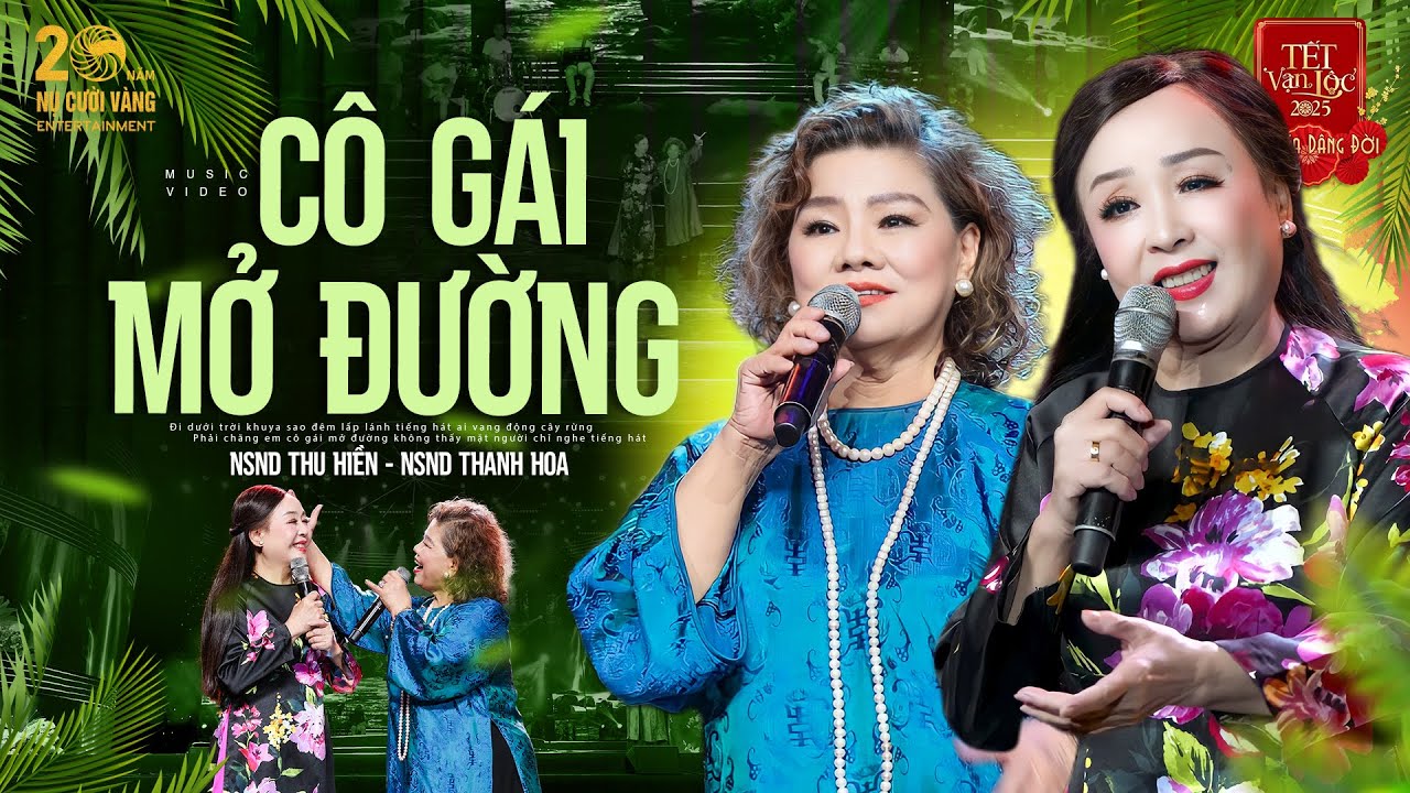 Cô Gái Mở Đường - NSND Thu Hiền, NSND Thanh Hoa | Siêu Phẩm Song Ca Tết Vạn Lộc 2025