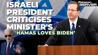 Israeli president criticises minister's 'Hamas loves Biden' comment