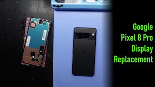 Google Pixel 8 Pro Display Replacement