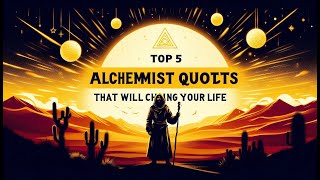 Top 5 Alchemist Quotes That Will CHANGE Your Life (Paulo Coelho)