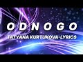 Odnogo Tatyana Kurtukova Lyrics English Russian Translation Odnogo Tatyana Kurtukova Lyrics English Russian Translation