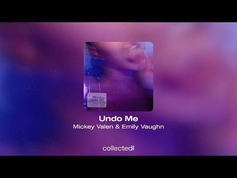 Mickey Valen & Emily Vaughn - Undo Me