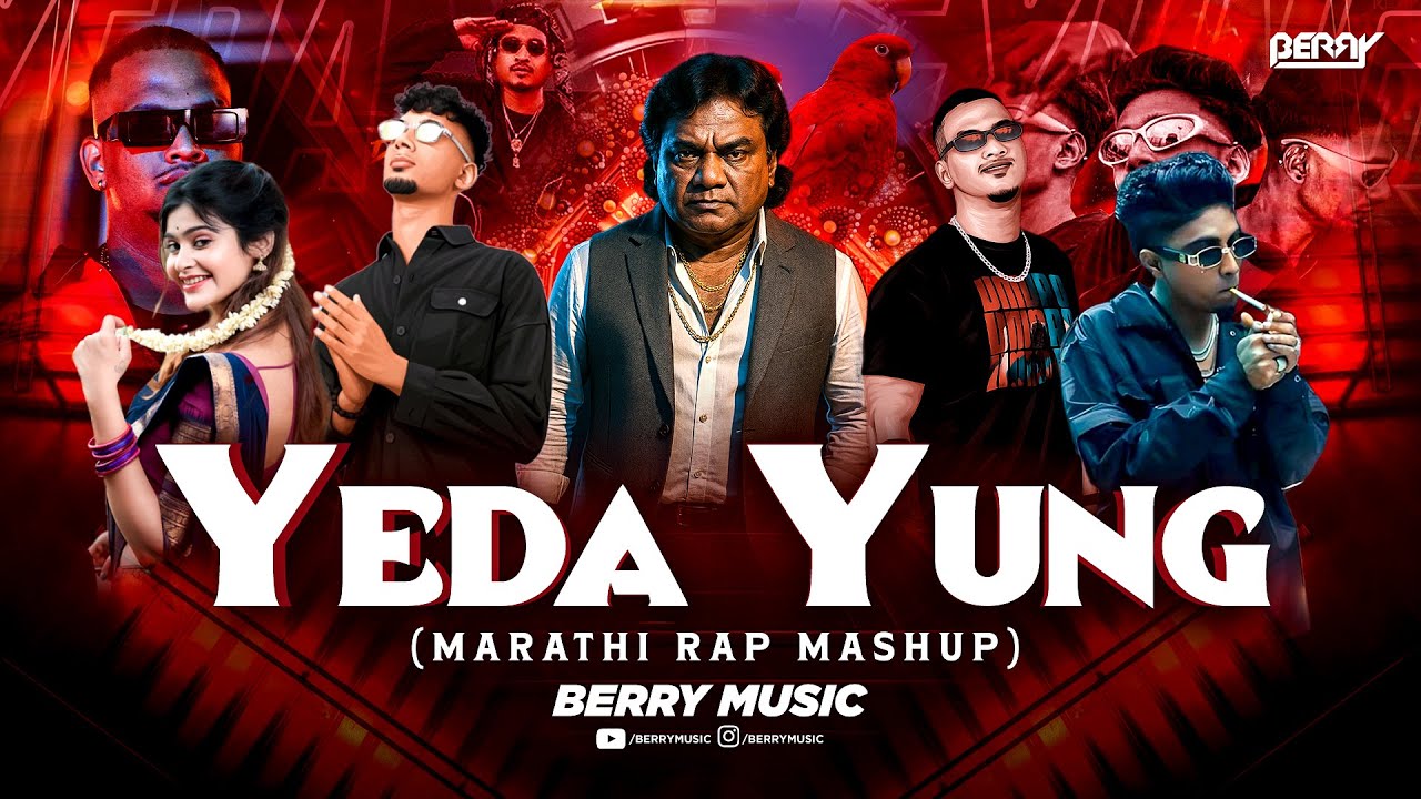Yeda Yung Mashup | 2025 | Marathi Rap Mashup | Trending Marathi Song | NONSTOP | BERRY MUSIC