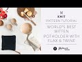 Knit Mitten Potholder with Flax & Twine | Easy Pattern Tutorial