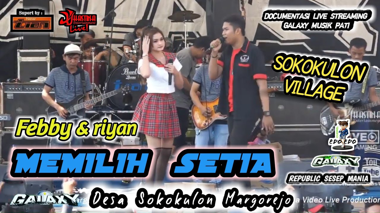 MEMILIH SETIA || GALAXY MUSIK PATI || SOKOKULON MARGOREJO