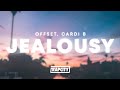 Offset & Cardi B - JEALOUSY (Lyrics)