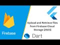 Flutter Tutorial- How to Upload and Retrieve files from Firebase Cloud Storage [2023]