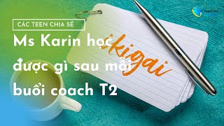Chia sẻ của Teen Karin sau buổi coach (Triết lý Ikigai)