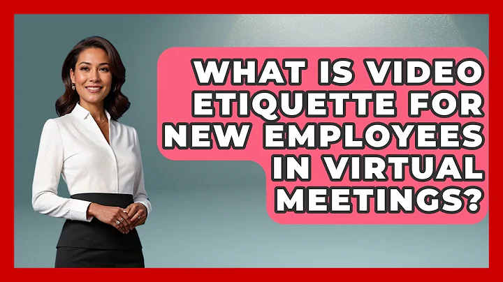 What Is Video Etiquette For New Employees In Virtual Meetings? - First Job Success Guide