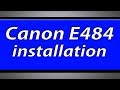 Canon Pixma E484 printer installation