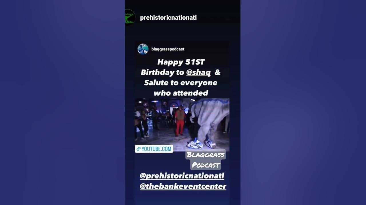 SHAQ’S 51ST BIRTHDAY CELEBRATION SNEAKER BALL - ‎@prehistoricnation8998
