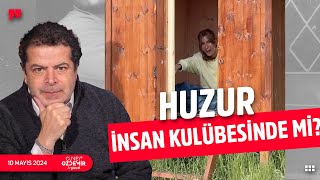 HUZUR İNSAN KULÜBESİNDE BULUNABİLİR Mİ